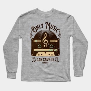 Only Music Can Save Us grunge Long Sleeve T-Shirt